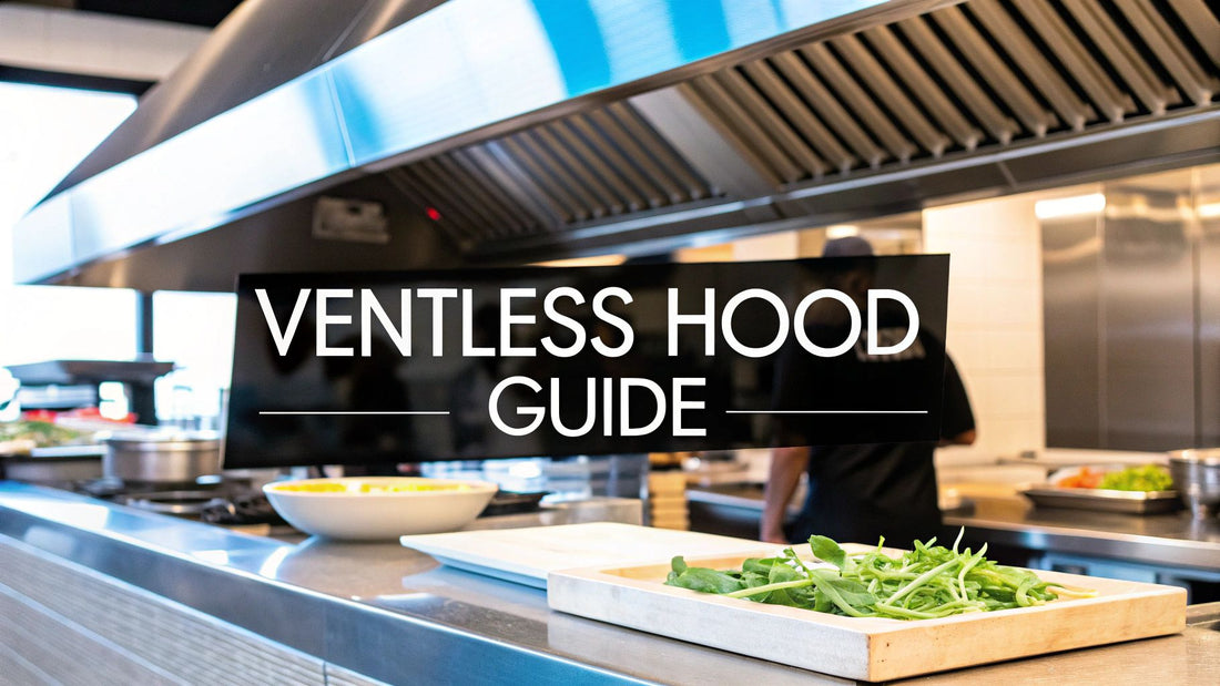 Your Complete Guide to the Commercial Ventless Hood